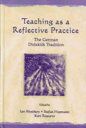 Buch: 
Teaching as a Reflective Practice 
- The German Didaktik Tradition (31 KB)